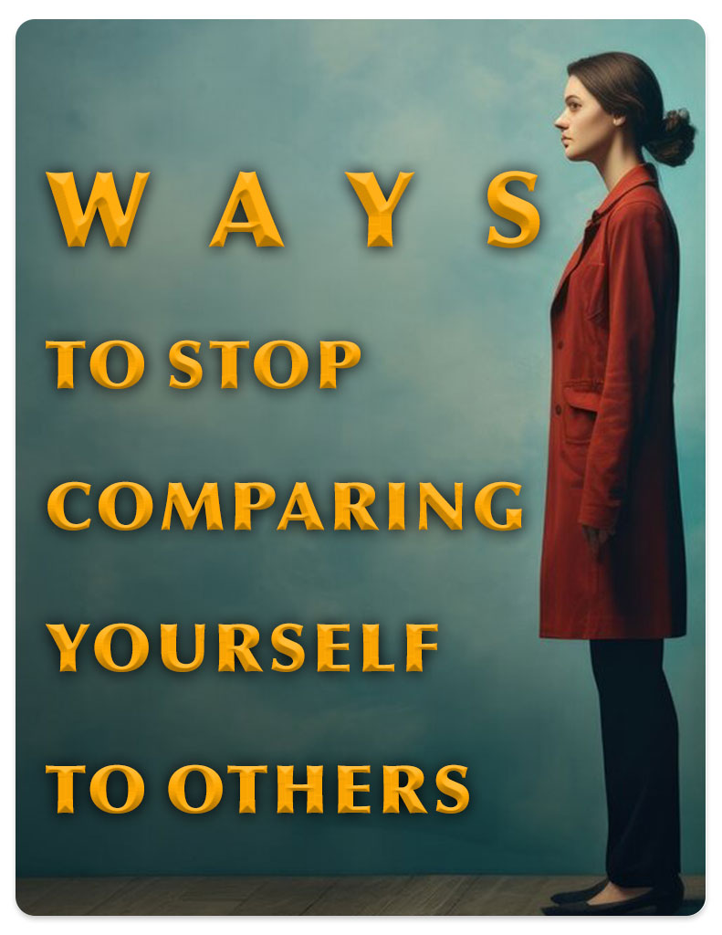 Ways to Stop Comparing Yourself To Others
