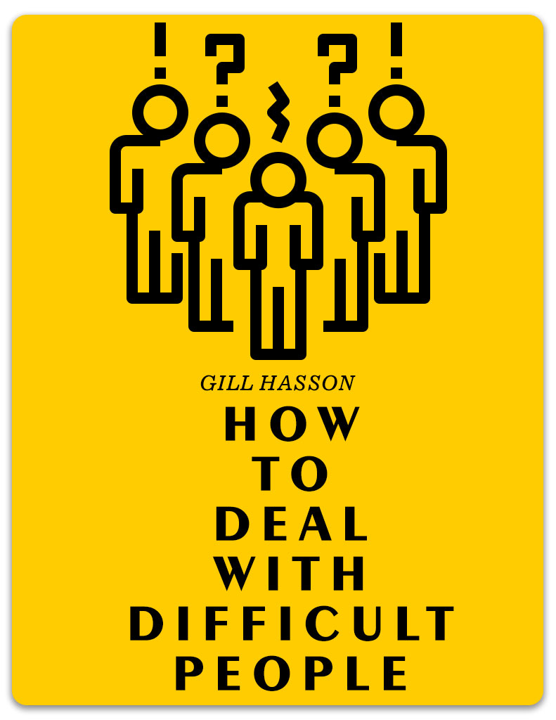 How to Deal With Difficult People by Gill Hasson