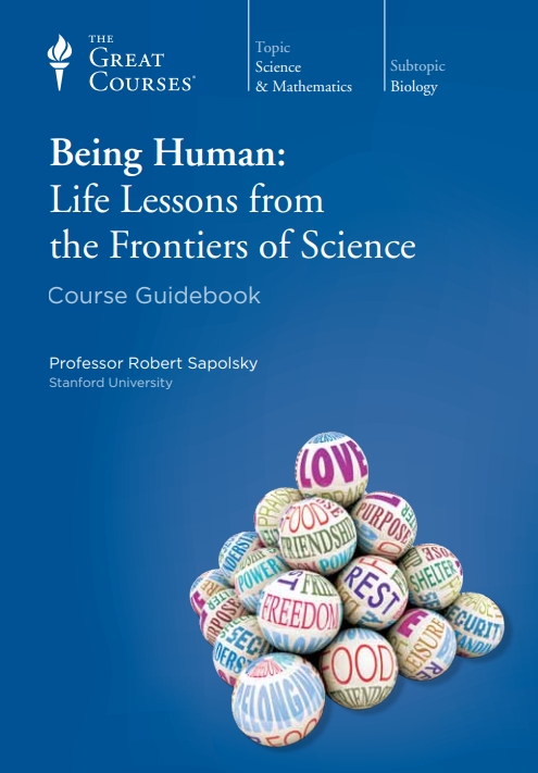 Being Human: Life Lessons From Frontiers of Science