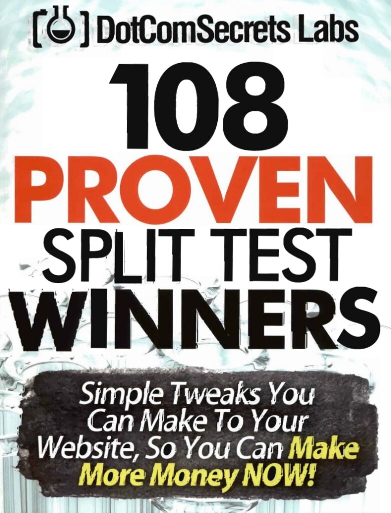 Cover of 108 Proven Split Test Winners. Simple Tweaks You Can Make to Your Website, so You Can Make More Money Now!