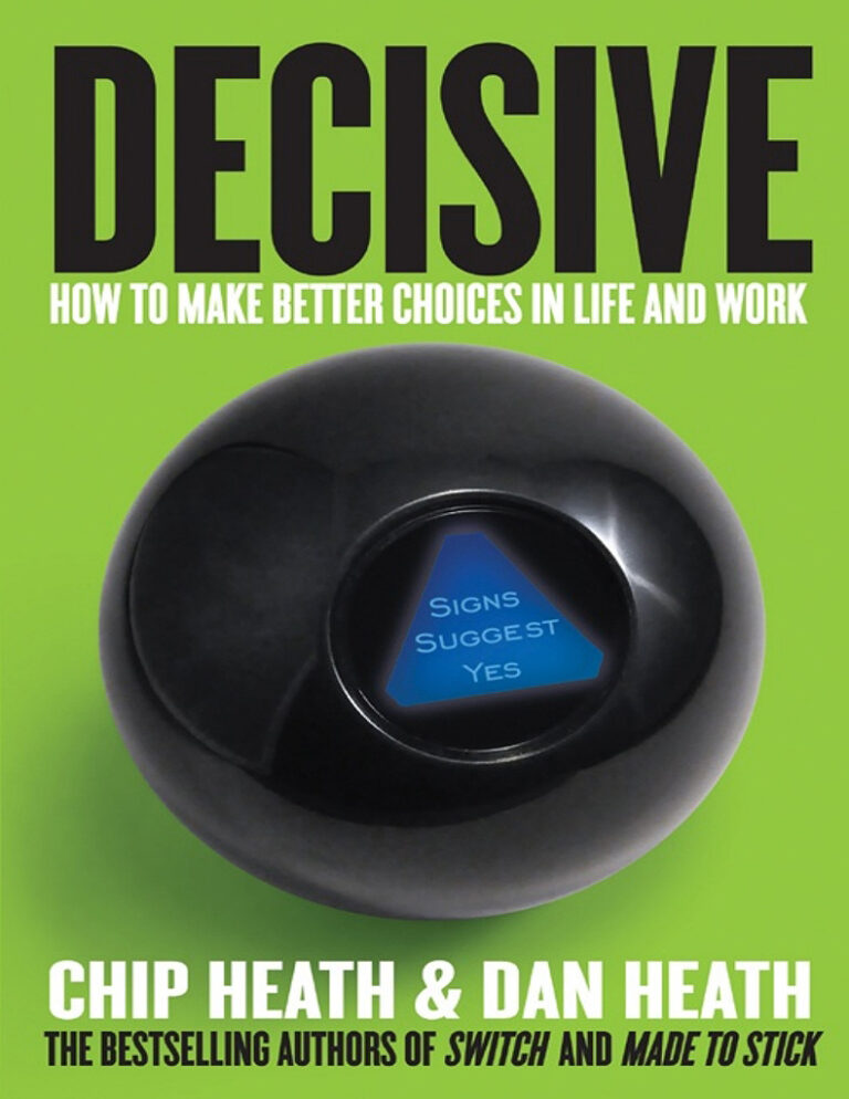 Decisive – How to Make Better Choice in Life and Work