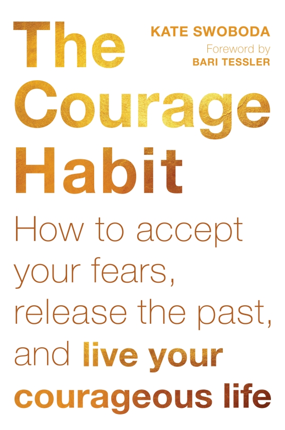 The Courage Habit by Kate Swoboda