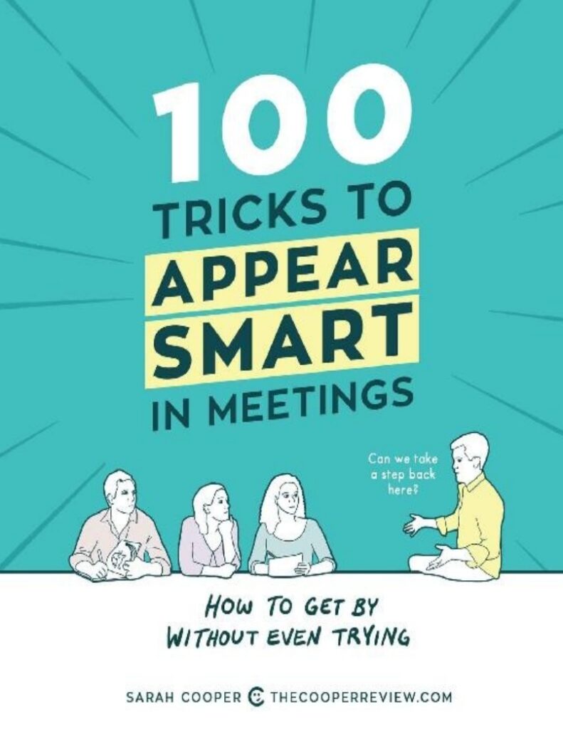 100 Tricks to Appear Smart in Meetings_ How to Get By Without Even Trying