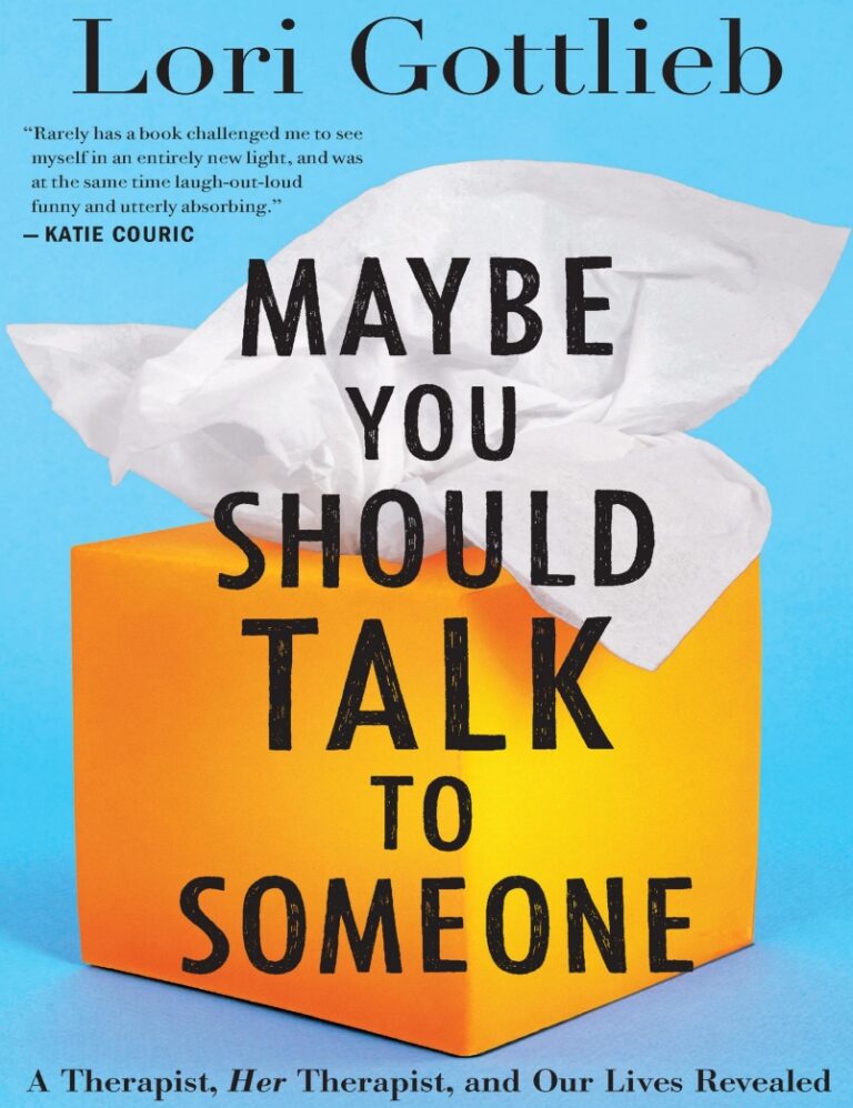 May Be You Should Talk To Someone by Lori Gottlieb
