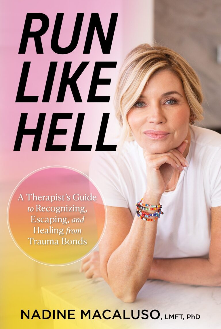 Run Like Hell A Therapists Guide to Recognizing Escaping and Healing from Trauma Bonds By Nadine Macaluso