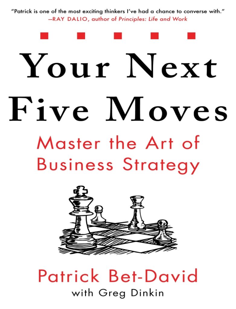 Your Next Five Moves by Patrick Bet-David – Book Summary and Key Lessons